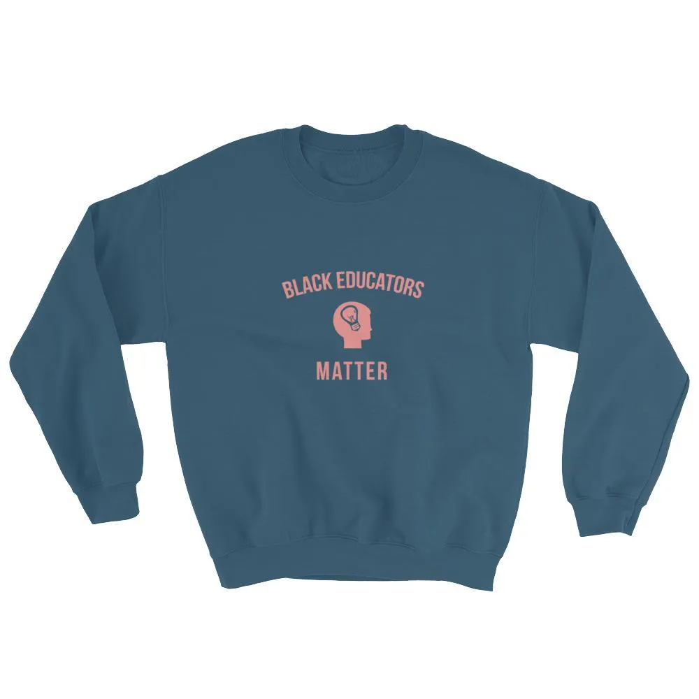 Black Educators Matter - Sweatshirt