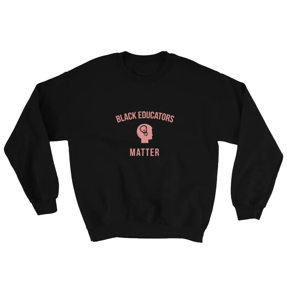 Black Educators Matter - Sweatshirt