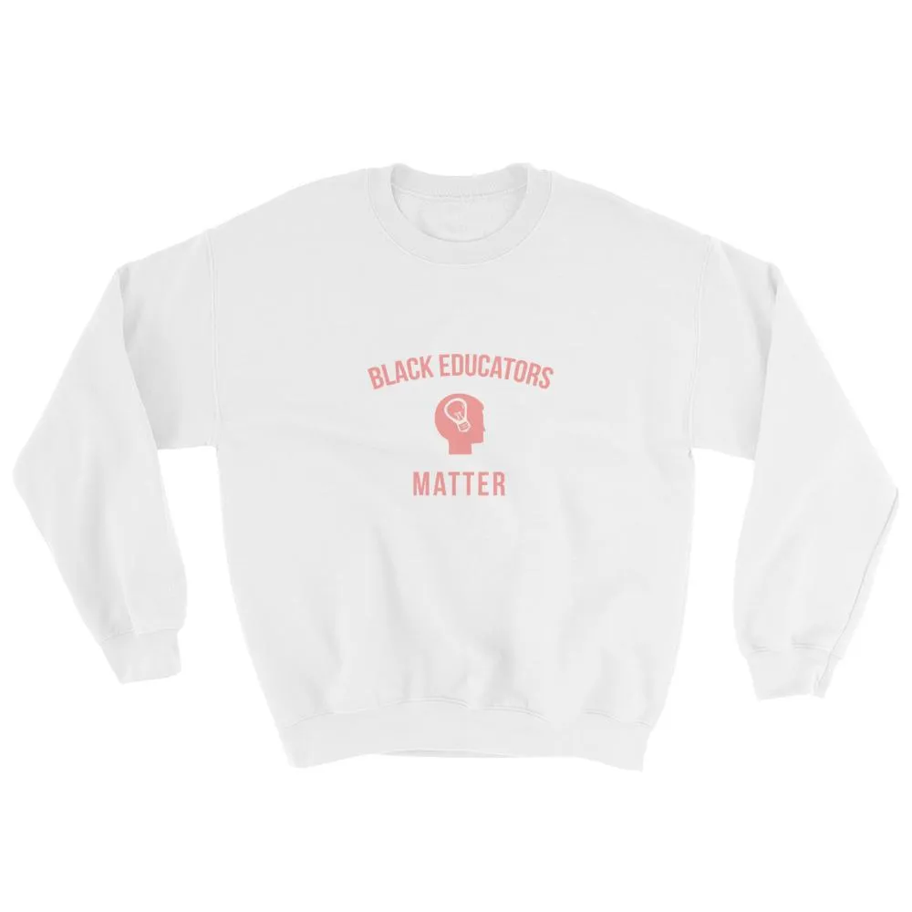 Black Educators Matter - Sweatshirt