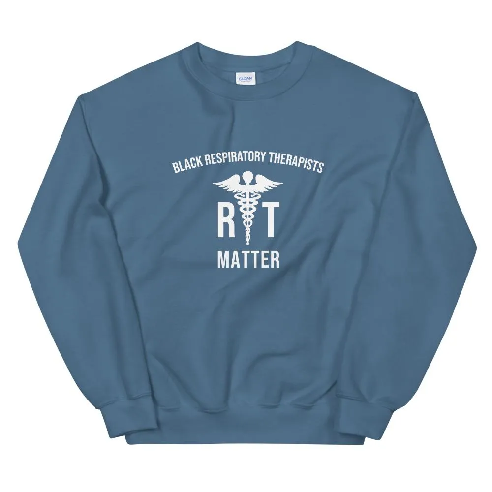 Black Respiratory Therapists Matter - Unisex Sweatshirt