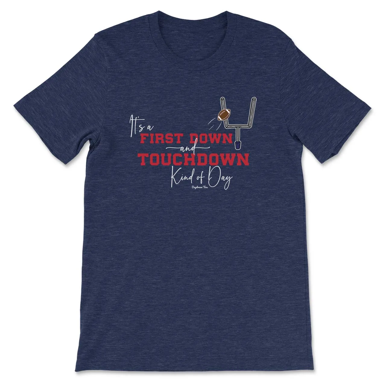 Daydream Tees First Down and Touchdown